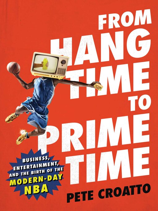 Title details for From Hang Time to Prime Time by Pete Croatto - Available